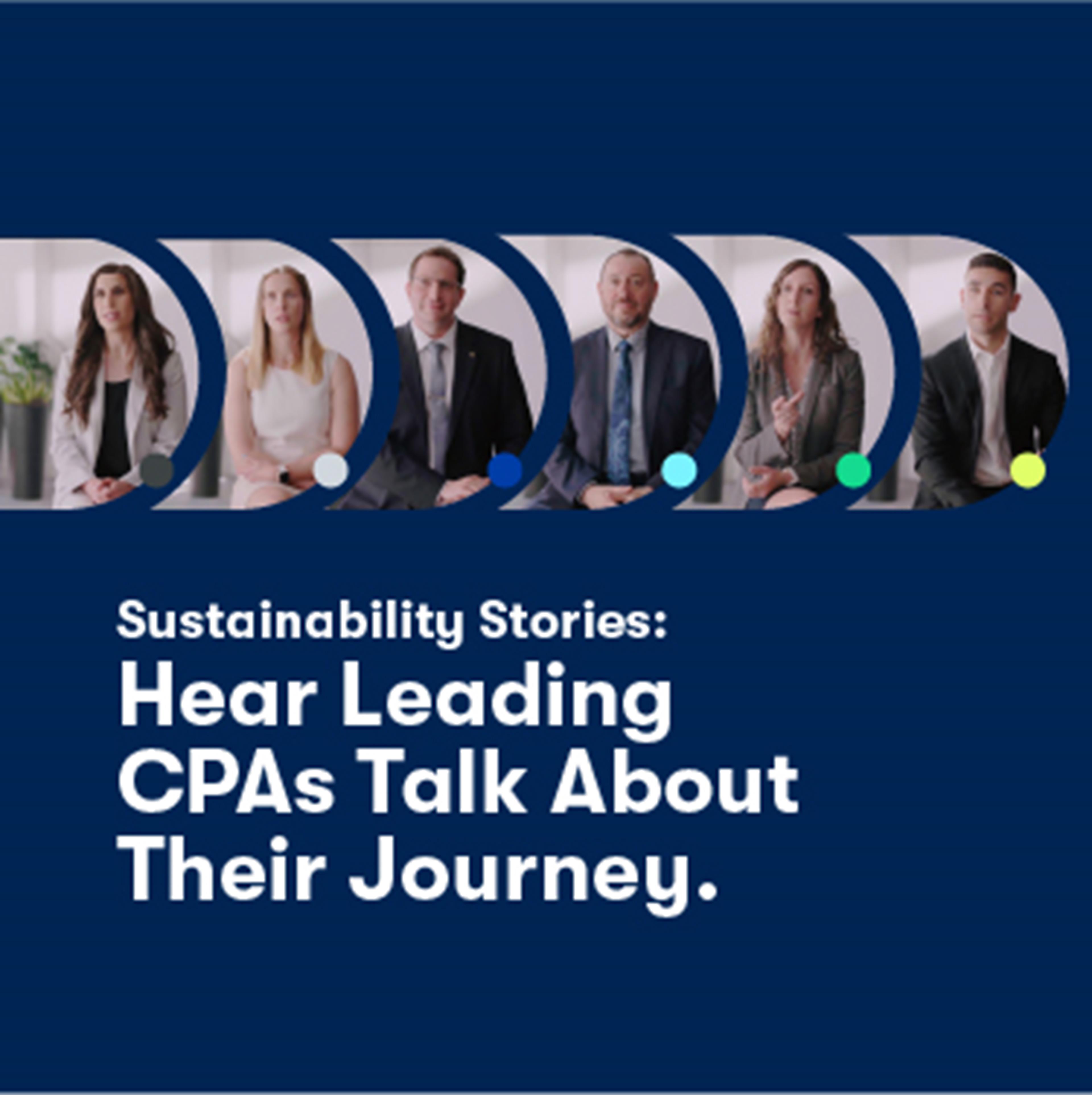 Sustainability Stories: Hear Leading CPAs Talk About Their Journey