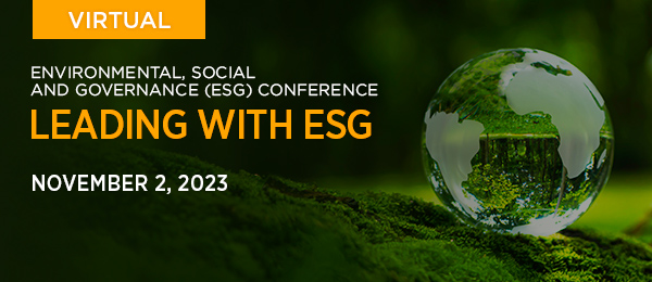 Environmental, Social, and Governance Virtual Conference: Leading with ESG. November 2, 2023.